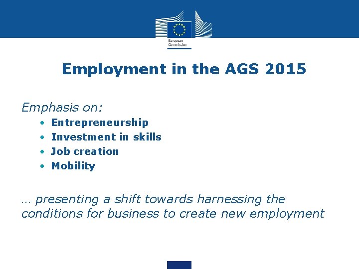 Employment in the AGS 2015 Emphasis on: • • Entrepreneurship Investment in skills Job