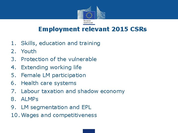 Employment relevant 2015 CSRs 1. Skills, education and training 2. Youth 3. Protection of