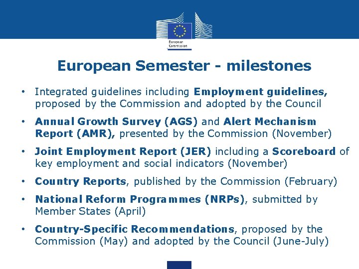 European Semester - milestones • Integrated guidelines including Employment guidelines, proposed by the Commission