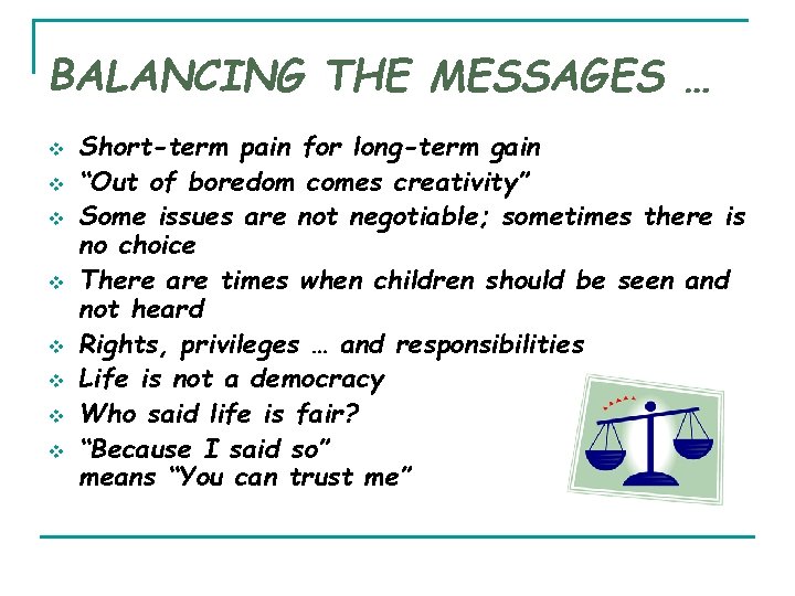 BALANCING THE MESSAGES … v v v v Short-term pain for long-term gain “Out BALANCING THE MESSAGES … v v v v Short-term pain for long-term gain “Out