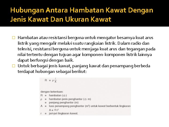 Hubungan Antara Hambatan Kawat Dengan Jenis Kawat Dan Ukuran Kawat Hambatan atau resistansi berguna