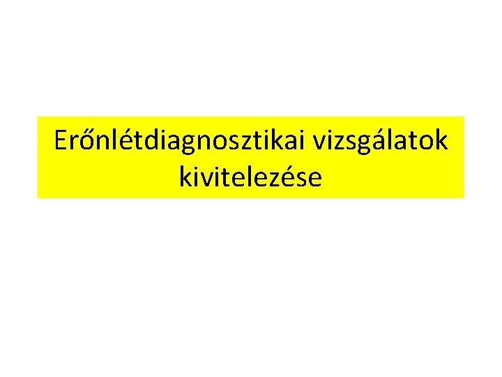 Erőnlétdiagnosztikai vizsgálatok kivitelezése 