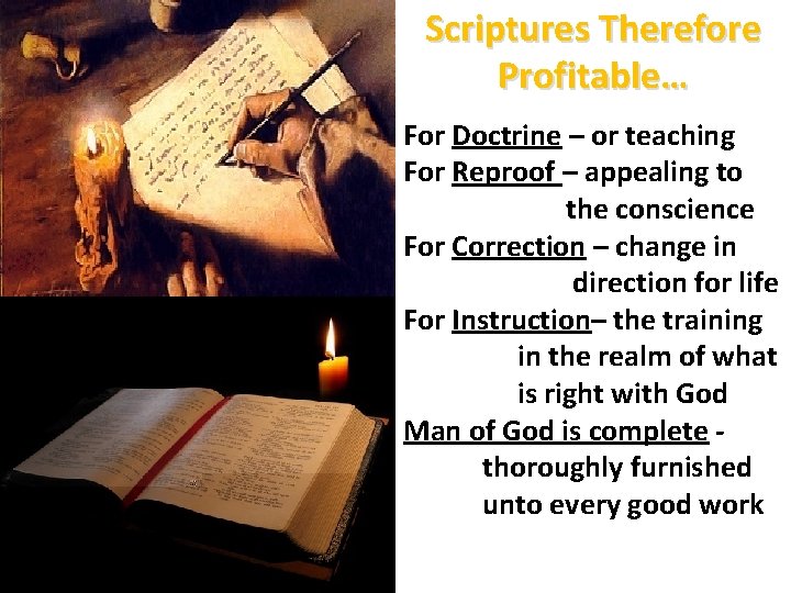 Scriptures Therefore Profitable… For Doctrine – or teaching For Reproof – appealing to the