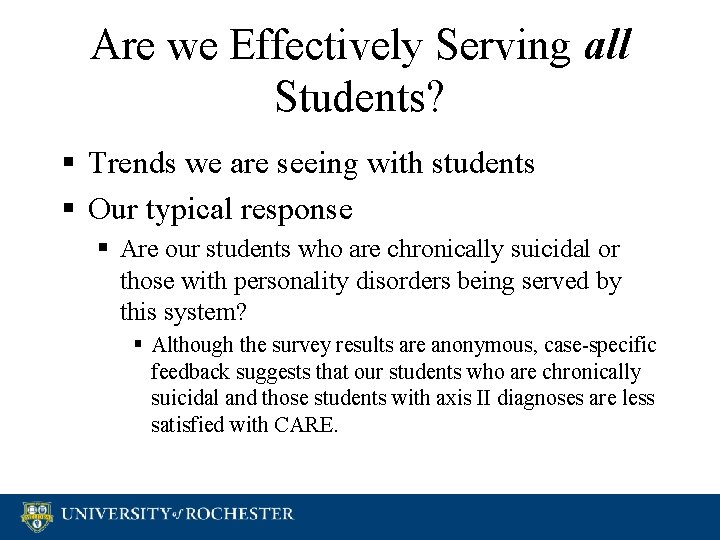 Are we Effectively Serving all Students? § Trends we are seeing with students §