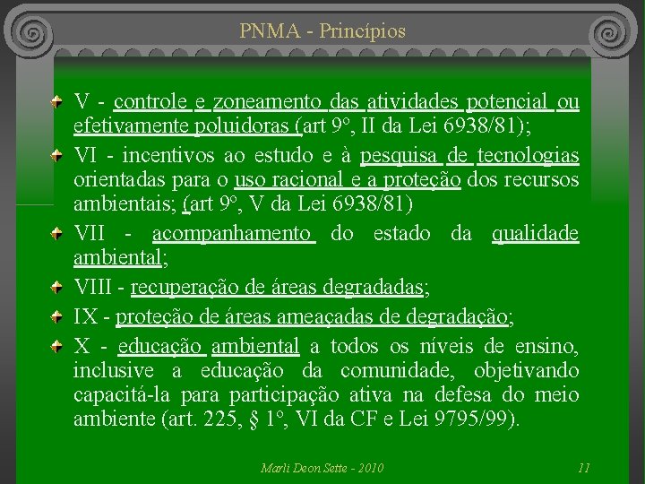 PNMA - Princípios V - controle e zoneamento das atividades potencial ou efetivamente poluidoras