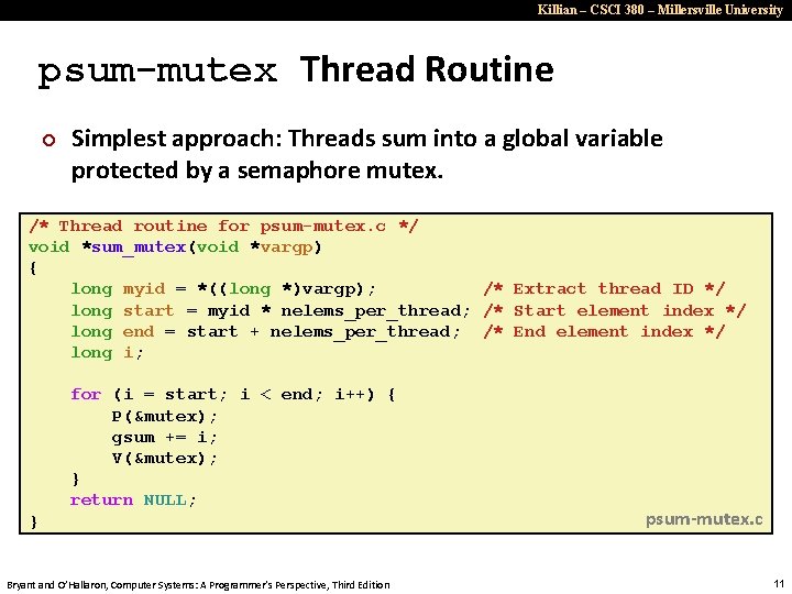 Killian – CSCI 380 – Millersville University psum-mutex Thread Routine ¢ Simplest approach: Threads