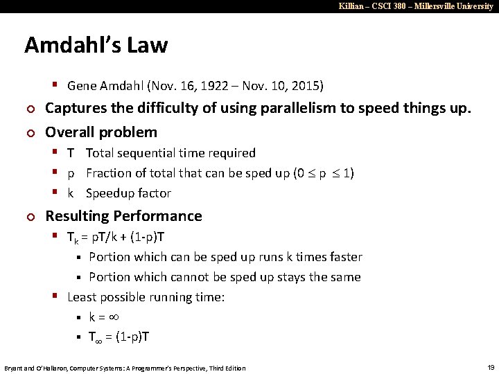 Killian – CSCI 380 – Millersville University Amdahl’s Law § Gene Amdahl (Nov. 16,