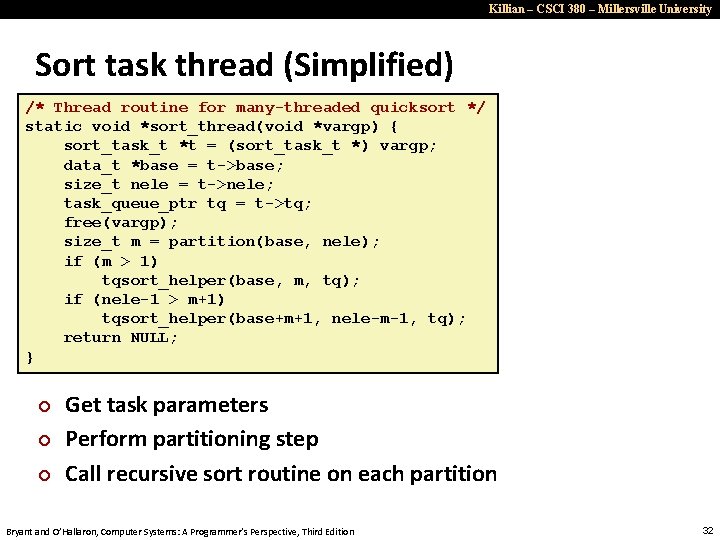 Killian – CSCI 380 – Millersville University Sort task thread (Simplified) /* Thread routine