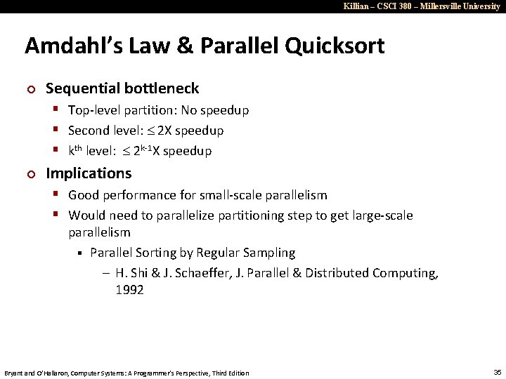 Killian – CSCI 380 – Millersville University Amdahl’s Law & Parallel Quicksort ¢ Sequential