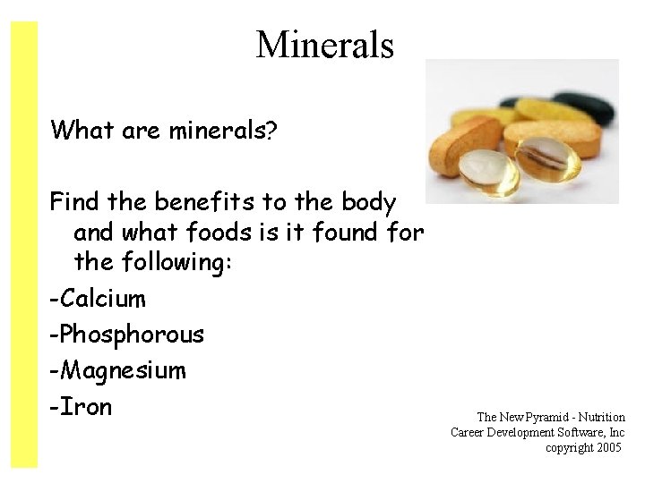 Minerals What are minerals? Find the benefits to the body and what foods is