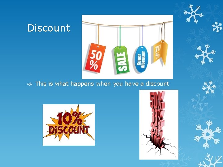 Discount This is what happens when you have a discount 