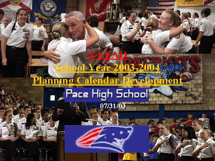 J-LEAD School Year 2003 -2004 Planning Calendar Development 07/31/03 J-LEAD School Year 2003 -2004 Planning Calendar Development 07/31/03