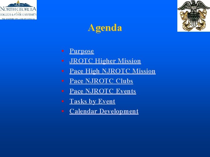Agenda • • Purpose JROTC Higher Mission Pace High NJROTC Mission Pace NJROTC Clubs Agenda • • Purpose JROTC Higher Mission Pace High NJROTC Mission Pace NJROTC Clubs