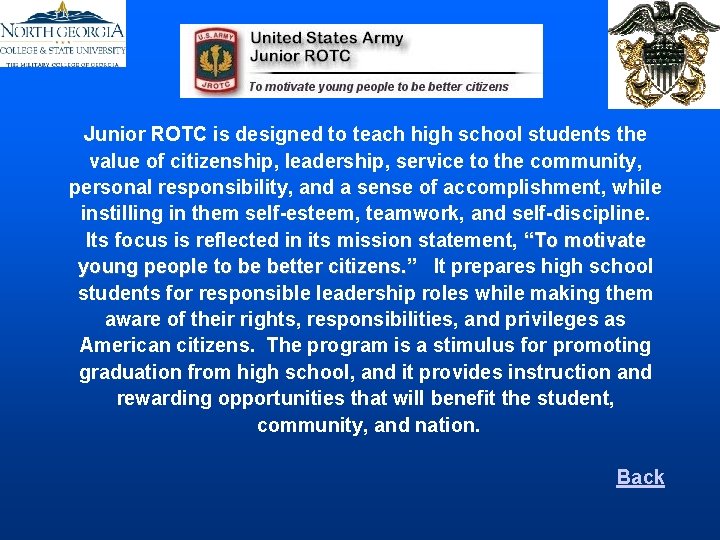Junior ROTC is designed to teach high school students the value of citizenship, leadership, Junior ROTC is designed to teach high school students the value of citizenship, leadership,