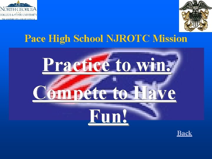 Pace High School NJROTC Mission Practice to win. Compete to Have Fun! Back Pace High School NJROTC Mission Practice to win. Compete to Have Fun! Back