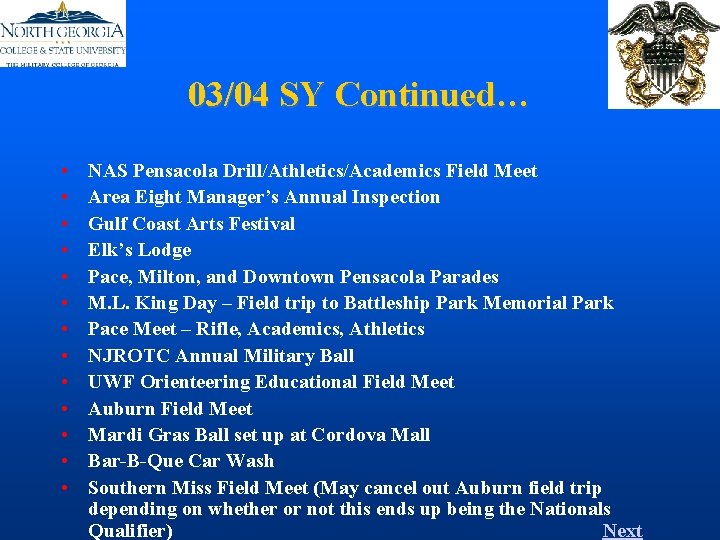 03/04 SY Continued… • • • • NAS Pensacola Drill/Athletics/Academics Field Meet Area Eight 03/04 SY Continued… • • • • NAS Pensacola Drill/Athletics/Academics Field Meet Area Eight