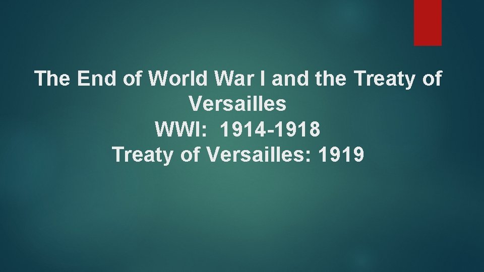 The End of World War I and the