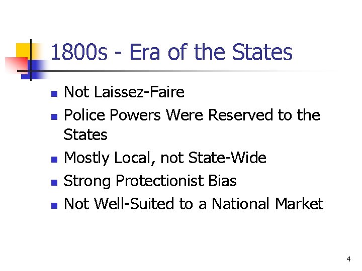 1800 s - Era of the States n n n Not Laissez-Faire Police Powers