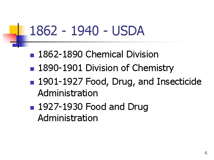 1862 - 1940 - USDA n n 1862 -1890 Chemical Division 1890 -1901 Division