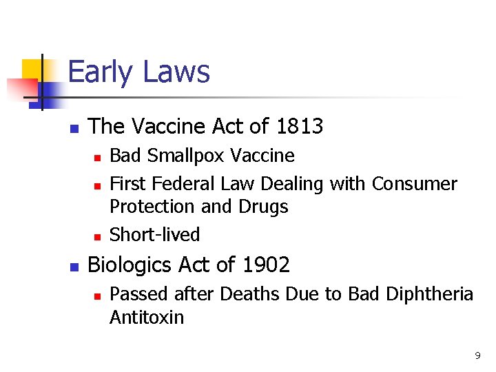 Early Laws n The Vaccine Act of 1813 n n Bad Smallpox Vaccine First