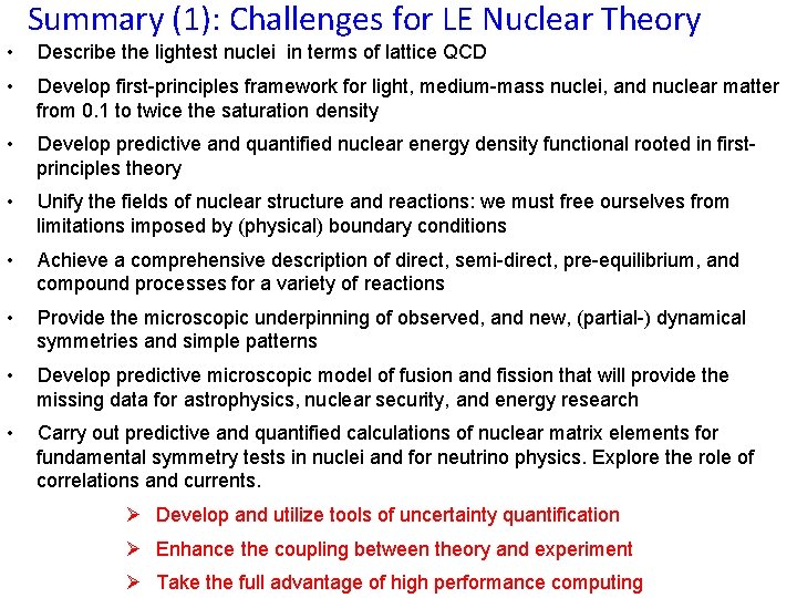 Summary (1): Challenges for LE Nuclear Theory • Describe the lightest nuclei in terms