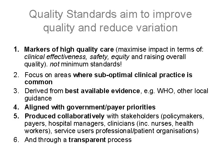 Quality Standards aim to improve quality and reduce variation 1. Markers of high quality