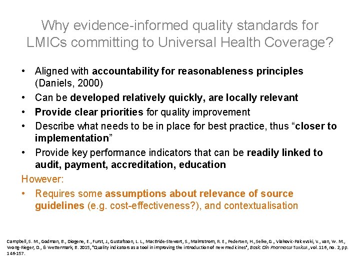 Why evidence-informed quality standards for LMICs committing to Universal Health Coverage? • Aligned with