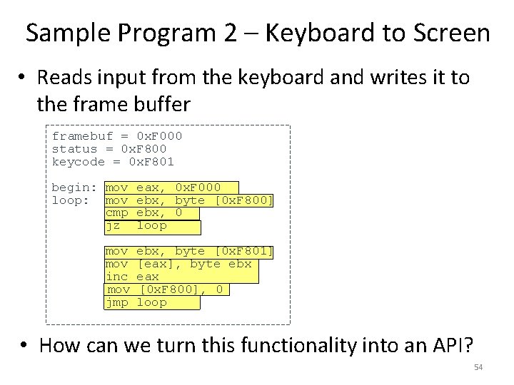 Sample Program 2 – Keyboard to Screen • Reads input from the keyboard and