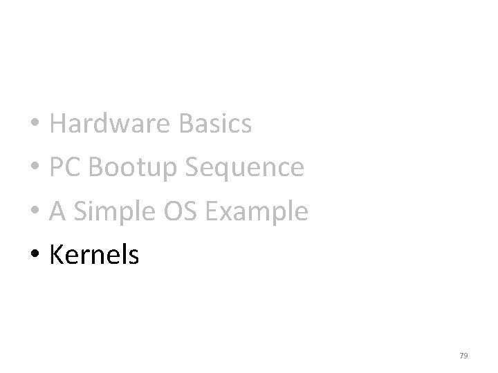  • Hardware Basics • PC Bootup Sequence • A Simple OS Example •