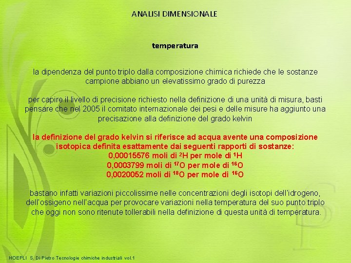 ANALISI DIMENSIONALE temperatura la dipendenza del punto triplo dalla composizione chimica richiede che le