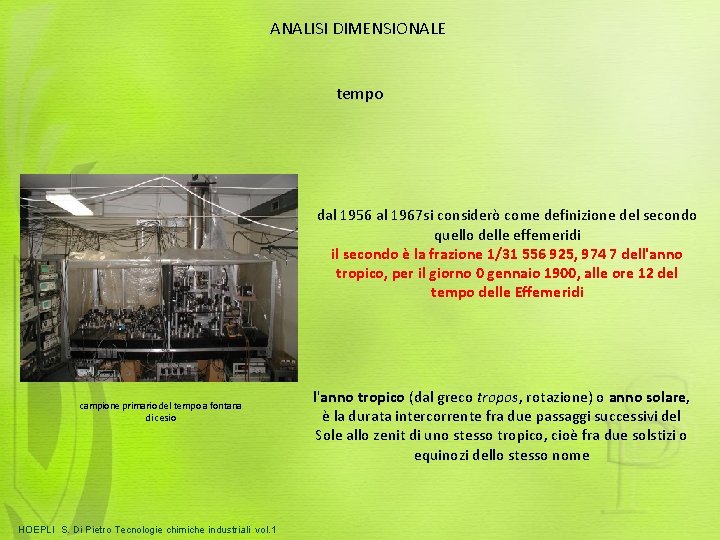 ANALISI DIMENSIONALE tempo dal 1956 al 1967 si considerò come definizione del secondo quello