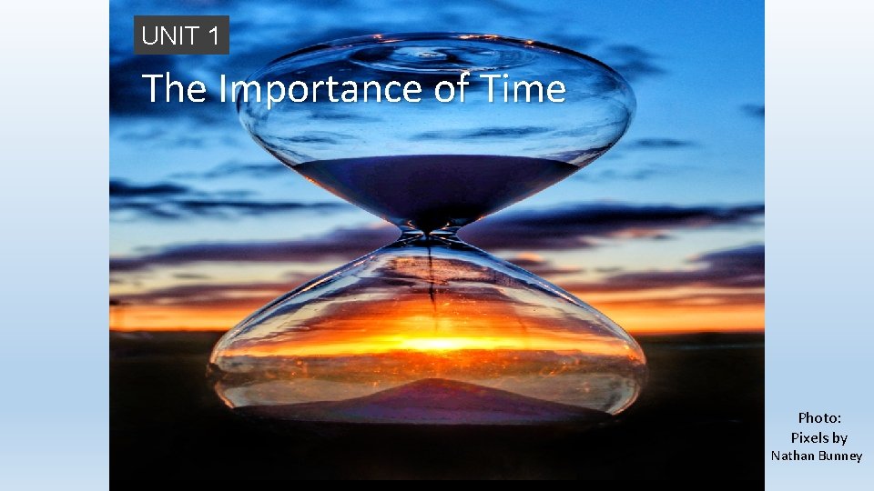 UNIT 1 The Importance of Time Waiting on a subway, France Photo: Pixels by