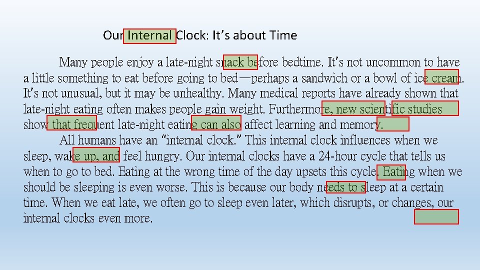 Our Internal Clock: It’s about Time Many people enjoy a late-night snack before bedtime.