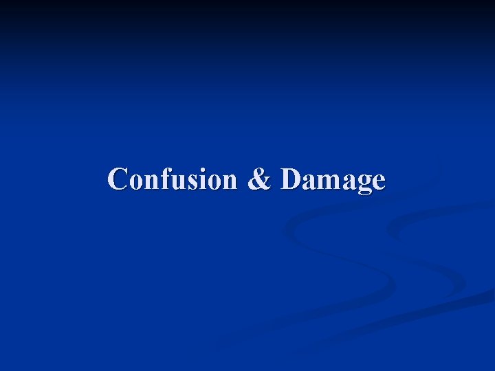 Confusion & Damage 