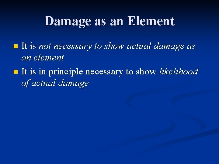 Damage as an Element It is not necessary to show actual damage as an