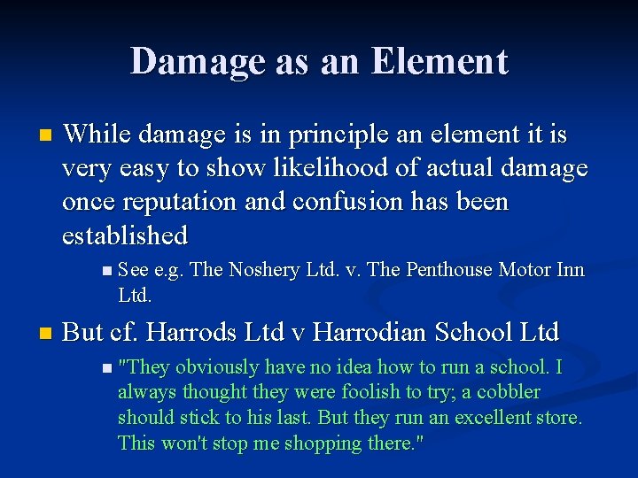 Damage as an Element n While damage is in principle an element it is