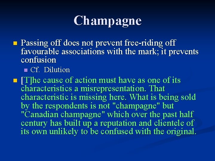 Champagne n Passing off does not prevent free-riding off favourable associations with the mark;