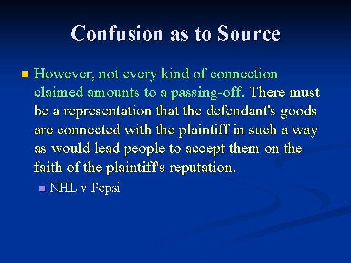 Confusion as to Source n However, not every kind of connection claimed amounts to