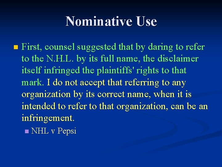 Nominative Use n First, counsel suggested that by daring to refer to the N.