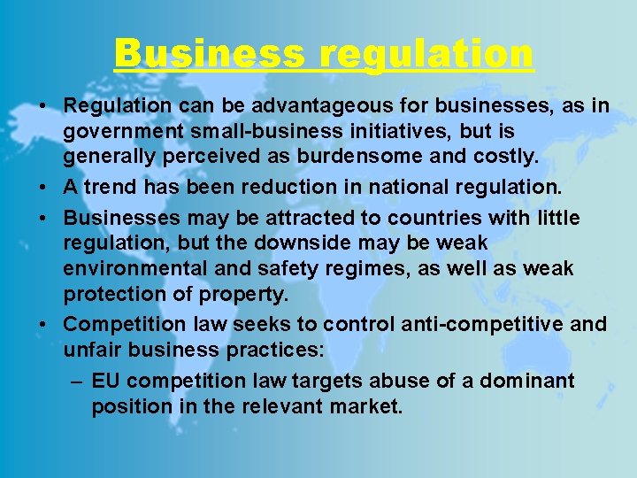 Business regulation • Regulation can be advantageous for businesses, as in government small-business initiatives,