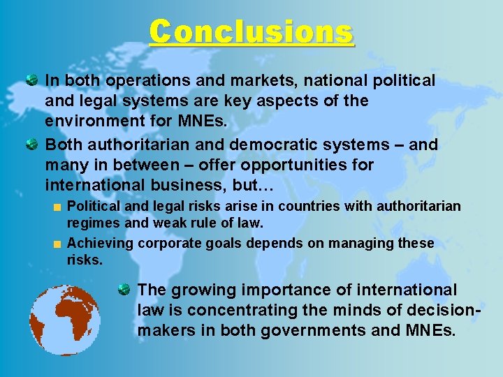 Conclusions In both operations and markets, national political and legal systems are key aspects