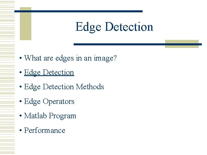 Edge Detection • What are edges in an image? • Edge Detection Methods •