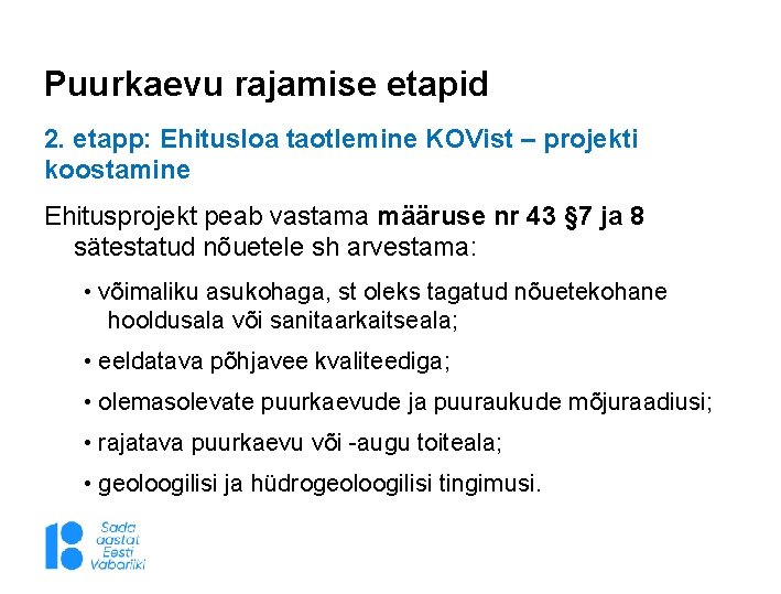 Puurkaevu rajamise etapid 2. etapp: Ehitusloa taotlemine KOVist – projekti koostamine Ehitusprojekt peab vastama