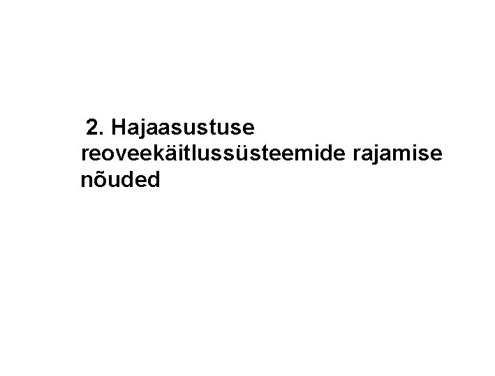 2. Hajaasustuse reoveekäitlussüsteemide rajamise nõuded 