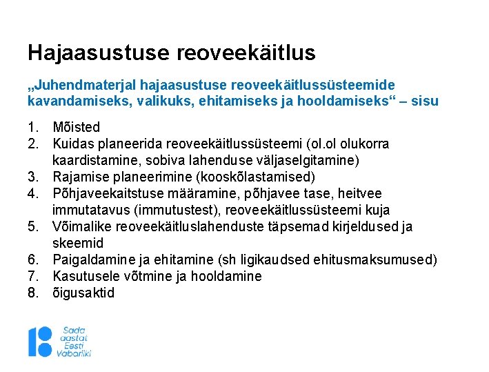 Hajaasustuse reoveekäitlus „Juhendmaterjal hajaasustuse reoveekäitlussüsteemide kavandamiseks, valikuks, ehitamiseks ja hooldamiseks“ – sisu 1. Mõisted