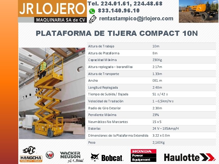 Tel. 224. 01. 61, 224. 48. 68 833. 140. 96. 10 rentastampico@jrlojero. com PLATAFORMA