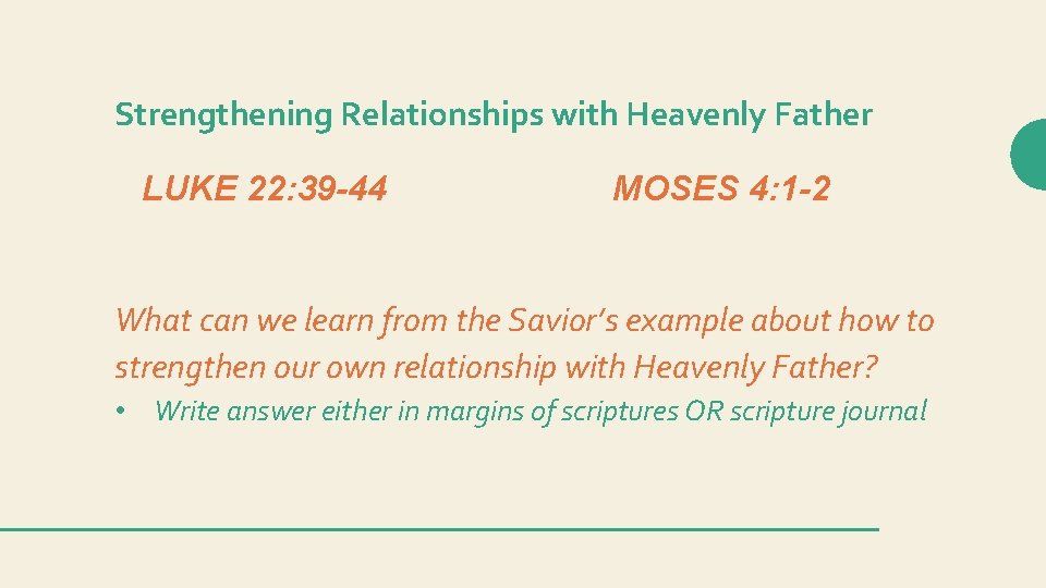 Strengthening Relationships with Heavenly Father LUKE 22: 39 -44 MOSES 4: 1 -2 What