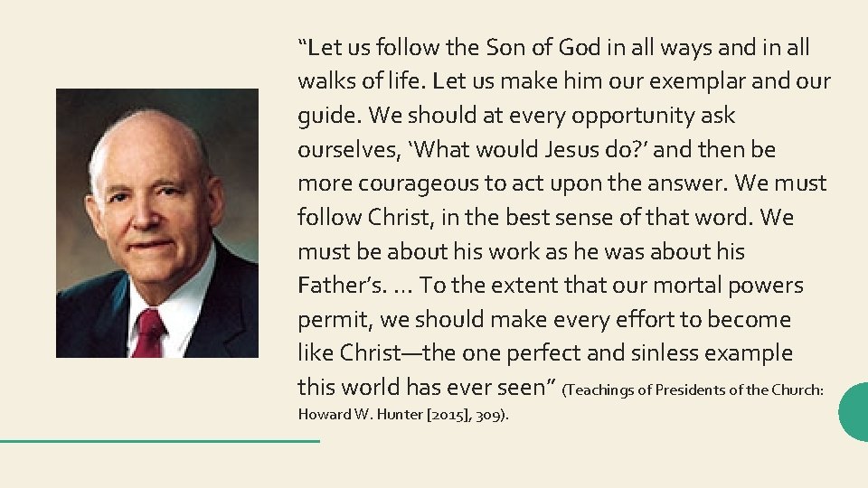 “Let us follow the Son of God in all ways and in all walks