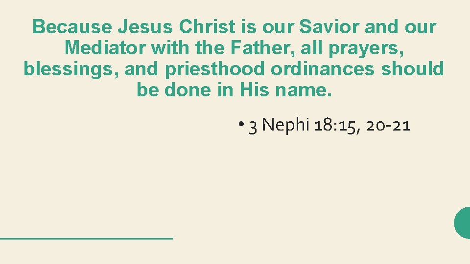 Because Jesus Christ is our Savior and our Mediator with the Father, all prayers,