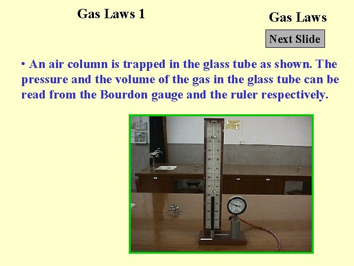 Gas Laws 1 Gas Laws Next Slide • An air column is trapped in